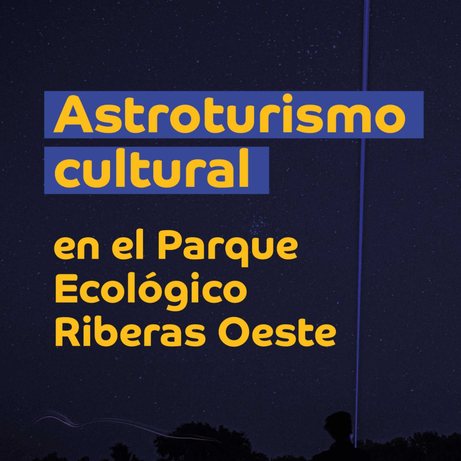 Una noche para descubrir el cielo: Astroturismo en el Parque Ecológico Riberas Oeste